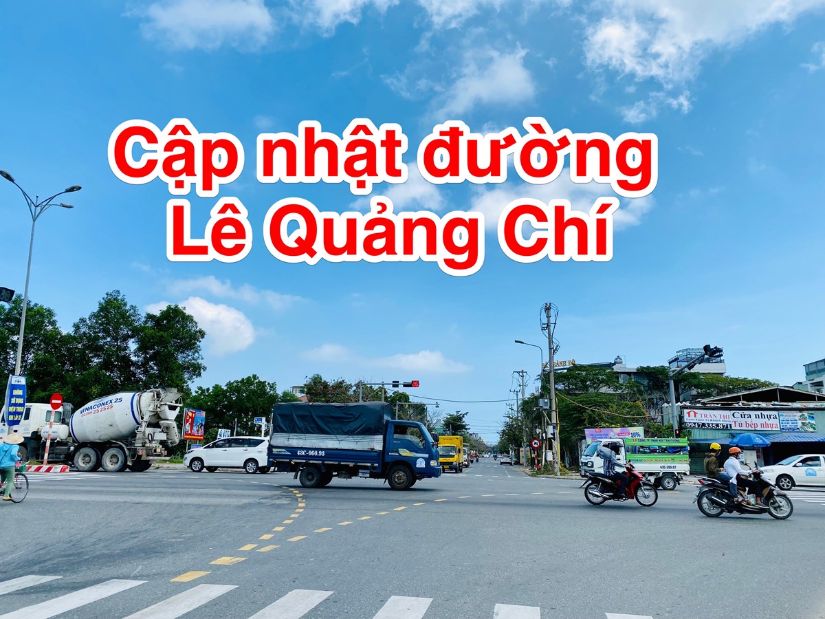 CẬP NHẬT ĐƯỜNG LÊ QUẢNG CHÍ VÀ ĐẤT ĐANG BÁN 