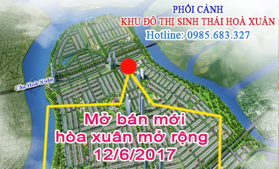 Mở bán vị trí mới khu hòa xuân mở rộng 12/6/2017