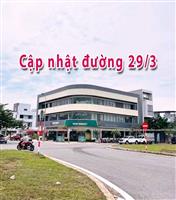 CẬP NHẬT ĐƯỜNG 29/3 VÀ ĐẤT ĐANG BÁN